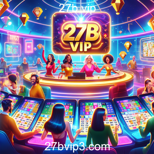 Experimente o Bingo Online no 27b vip: Diversão e Prêmios em Jogo